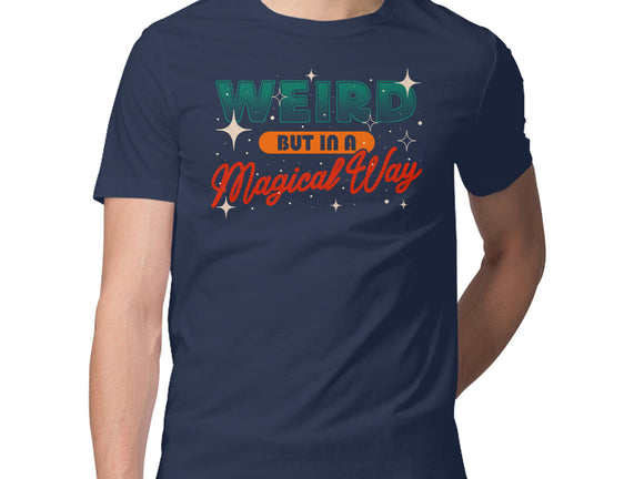 Weird But In A Magical Way