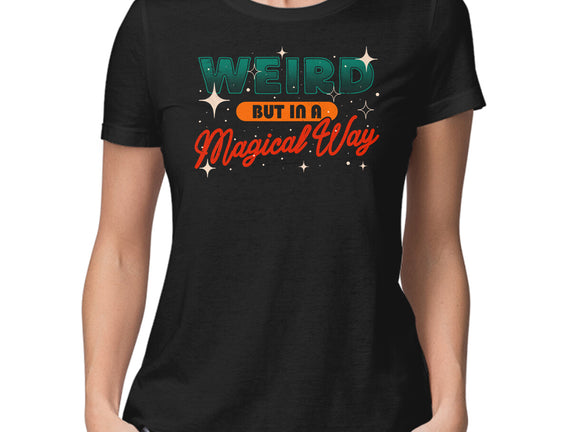 Weird But In A Magical Way