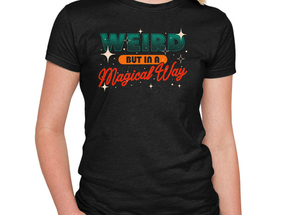 Weird But In A Magical Way
