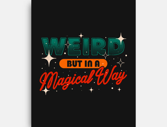 Weird But In A Magical Way