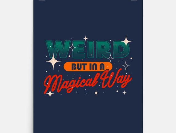 Weird But In A Magical Way