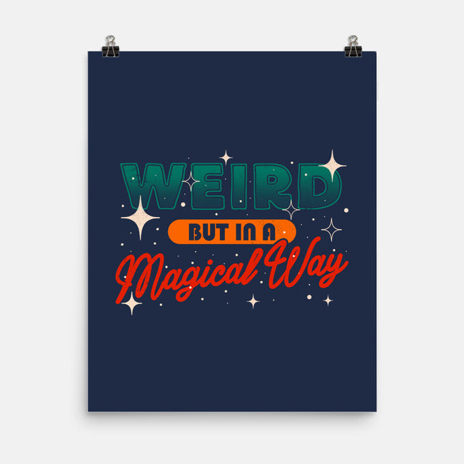 Weird But In A Magical Way-None-Matte-Poster-koalastudio