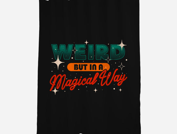 Weird But In A Magical Way