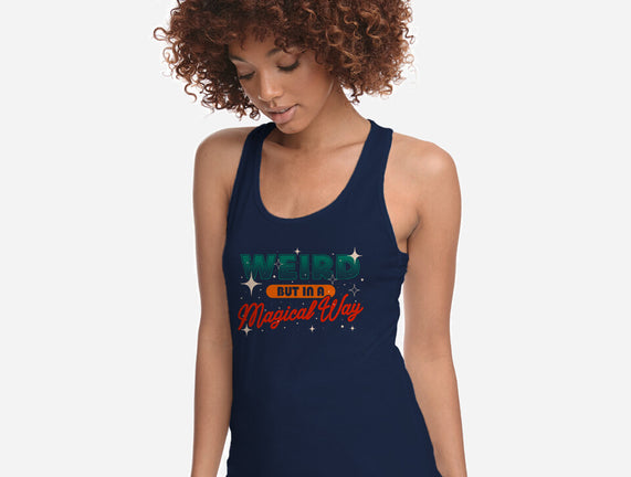 Weird But In A Magical Way