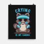 Crying Is My Cardio-None-Matte-Poster-TechraNova
