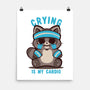 Crying Is My Cardio-None-Matte-Poster-TechraNova