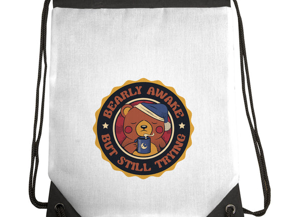 Bearly Awake But Still Trying Bear