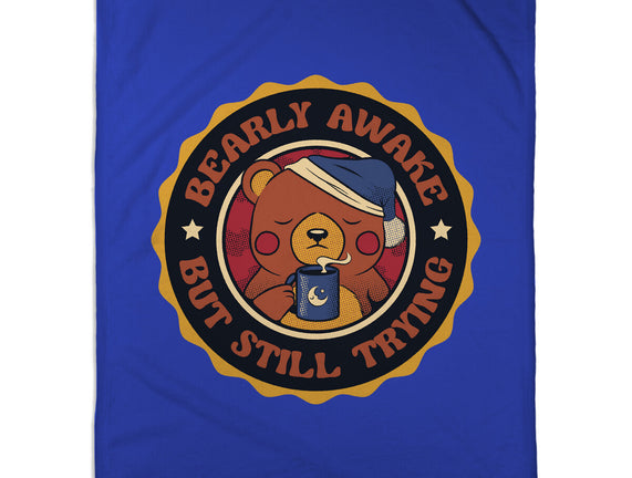 Bearly Awake But Still Trying Bear