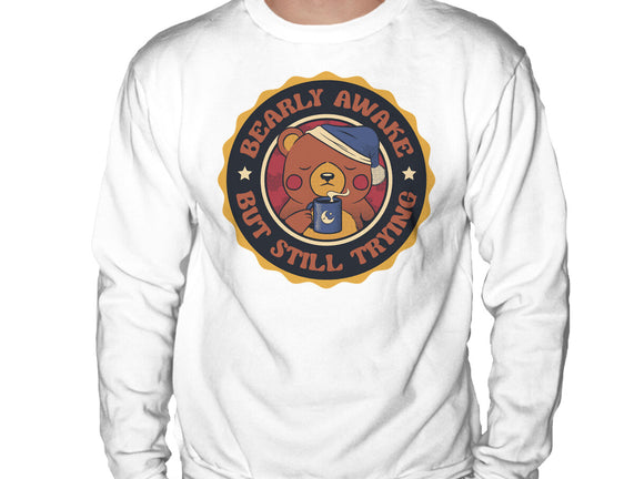 Bearly Awake But Still Trying Bear