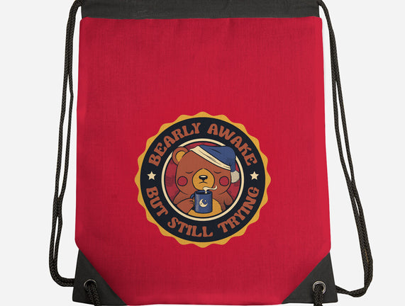 Bearly Awake But Still Trying Bear