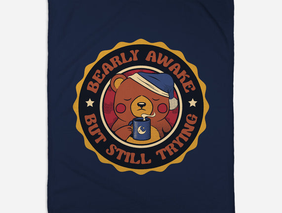 Bearly Awake But Still Trying Bear
