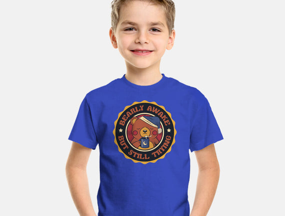Bearly Awake But Still Trying Bear