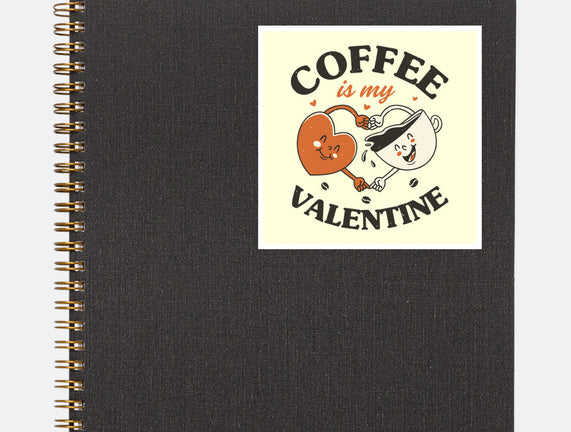 Coffee Is My Valentine