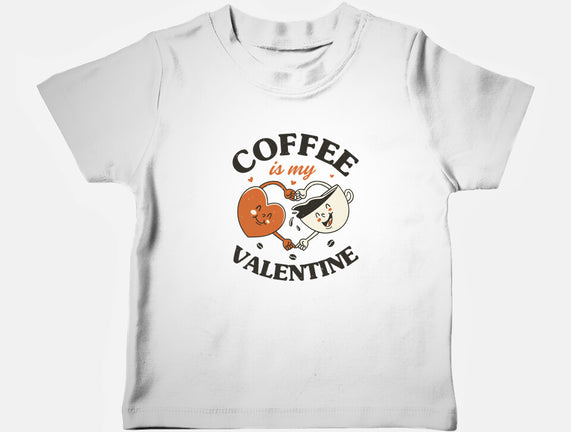 Coffee Is My Valentine