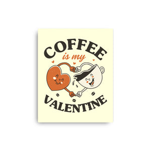 Coffee Is My Valentine
