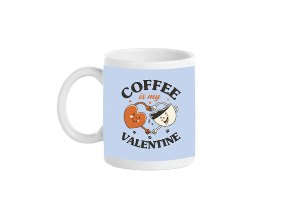 Coffee Is My Valentine