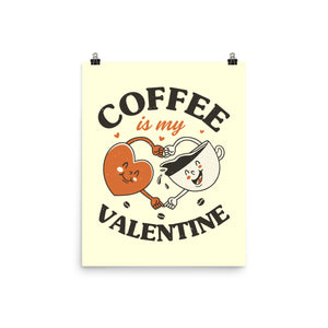 Coffee Is My Valentine