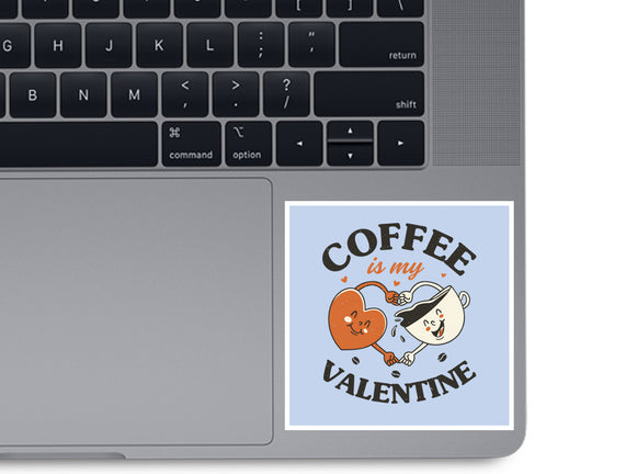 Coffee Is My Valentine