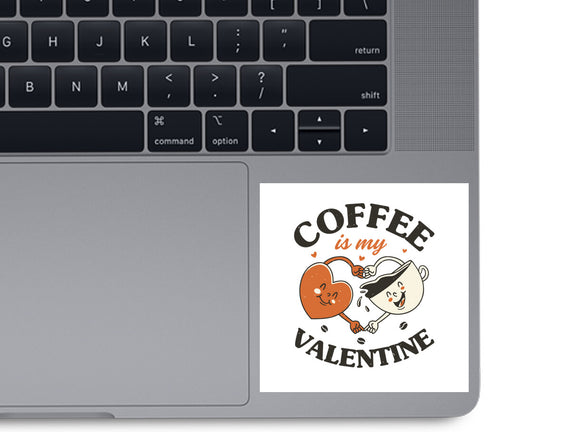 Coffee Is My Valentine