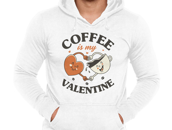 Coffee Is My Valentine