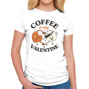 Coffee Is My Valentine