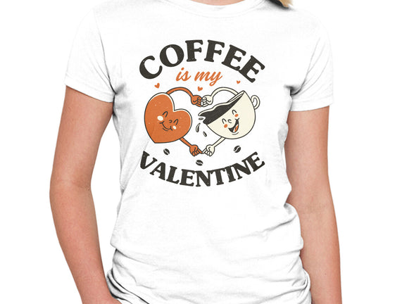 Coffee Is My Valentine