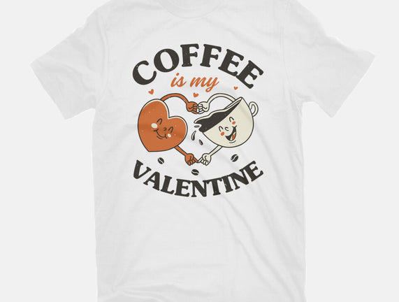 Coffee Is My Valentine
