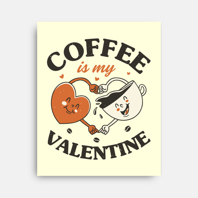 Coffee Is My Valentine-None-Stretched-Canvas-brunopires