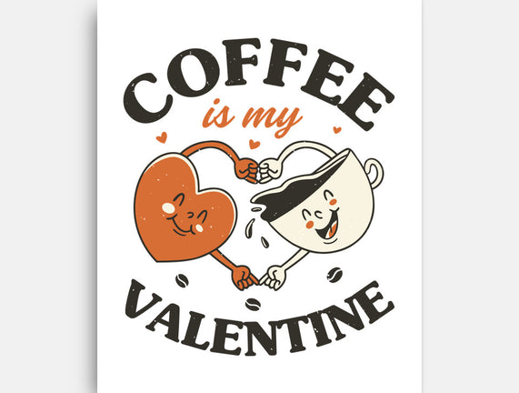 Coffee Is My Valentine