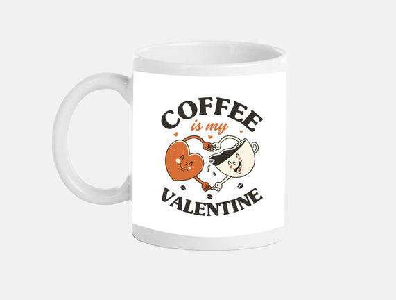 Coffee Is My Valentine
