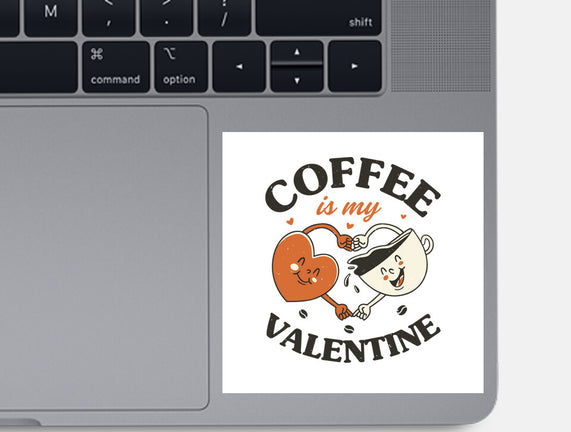 Coffee Is My Valentine
