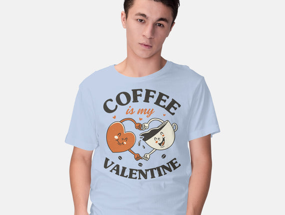 Coffee Is My Valentine