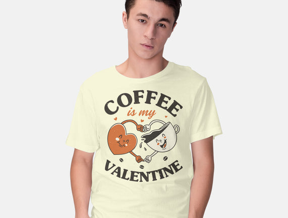 Coffee Is My Valentine