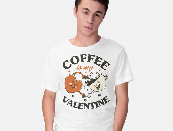 Coffee Is My Valentine