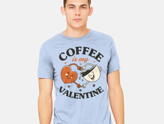 Coffee Is My Valentine