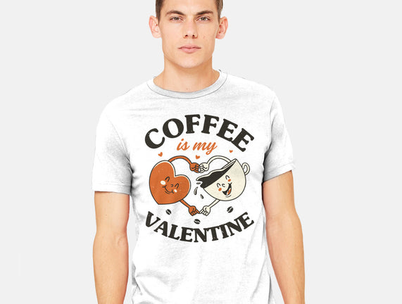 Coffee Is My Valentine
