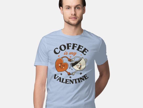 Coffee Is My Valentine