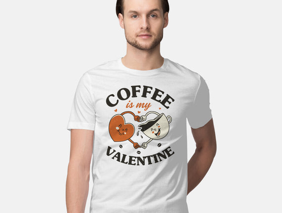 Coffee Is My Valentine
