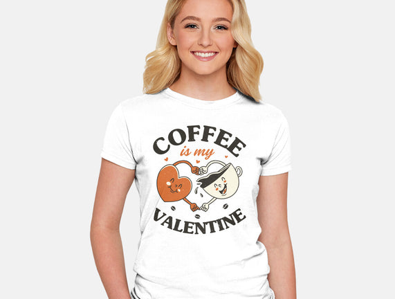 Coffee Is My Valentine