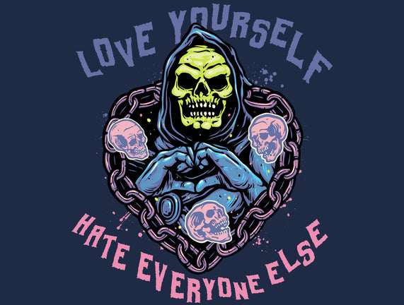 Love Yourself Hate Everyone Else