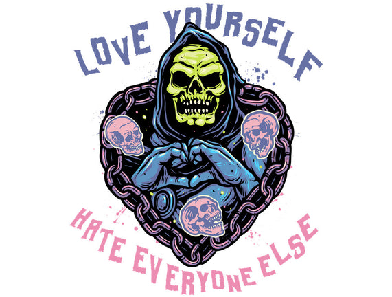 Love Yourself Hate Everyone Else
