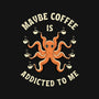 Maybe Coffee Is Addicted To Me-Womens-V-Neck-Tee-brunopires