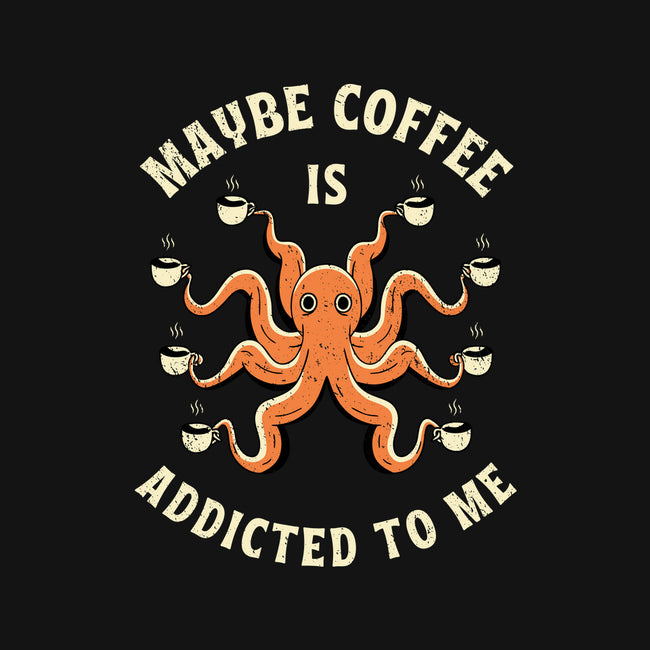 Maybe Coffee Is Addicted To Me-Unisex-Crew Neck-Sweatshirt-brunopires
