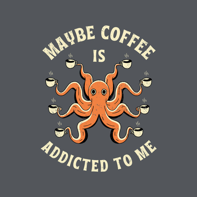 Maybe Coffee Is Addicted To Me-Unisex-Crew Neck-Sweatshirt-brunopires