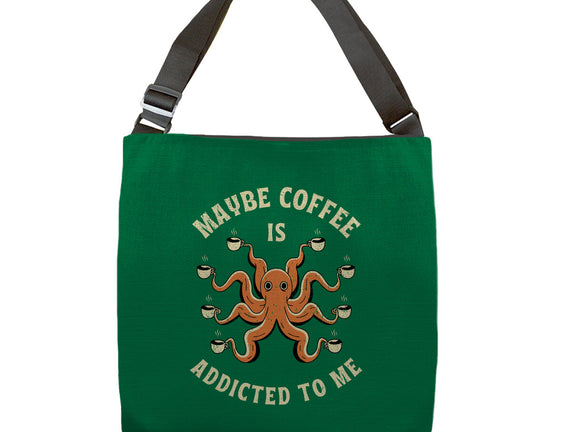 Maybe Coffee Is Addicted To Me