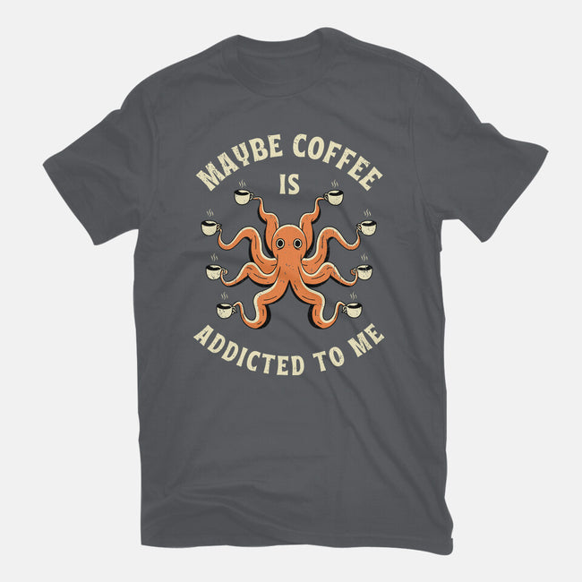 Maybe Coffee Is Addicted To Me-Womens-Basic-Tee-brunopires