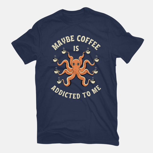 Maybe Coffee Is Addicted To Me-Womens-Fitted-Tee-brunopires