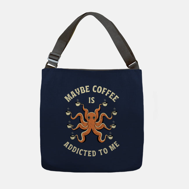 Maybe Coffee Is Addicted To Me-None-Adjustable Tote-Bag-brunopires
