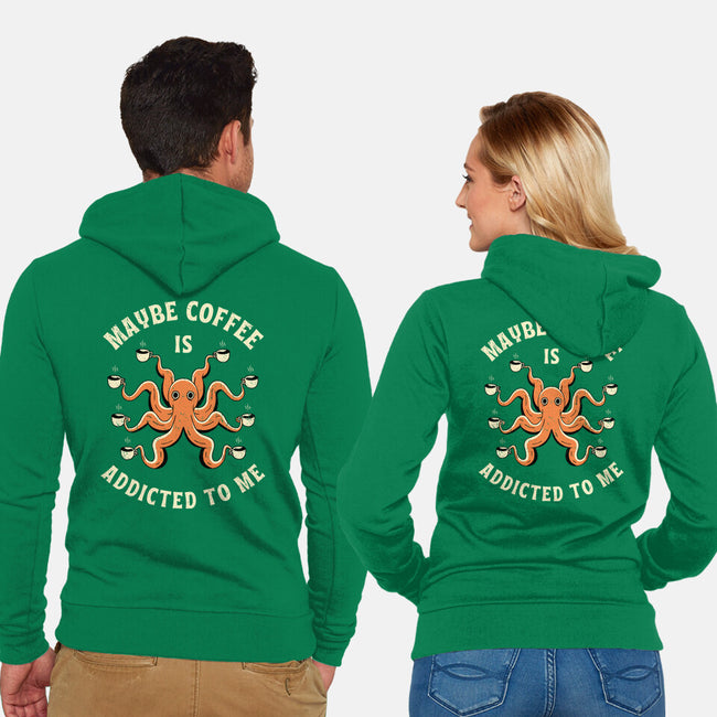 Maybe Coffee Is Addicted To Me-Unisex-Zip-Up-Sweatshirt-brunopires