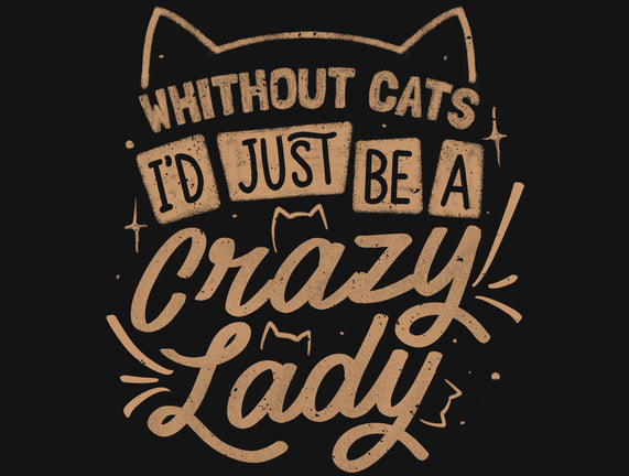 Crazy Lady Without Cats